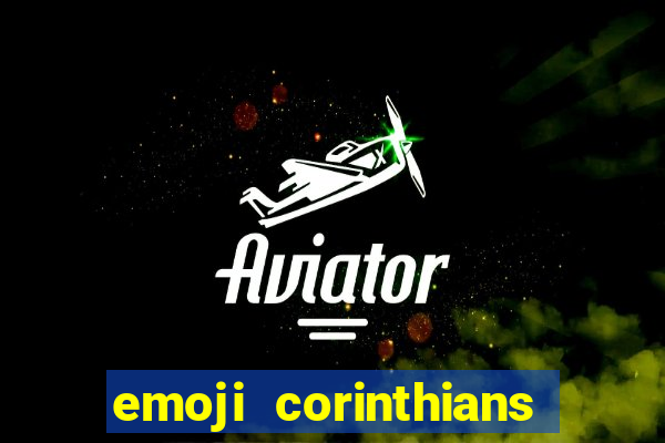 emoji corinthians copiar e colar